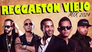 CLÁSICOS DEL REGGAETON  MIX REGGAETÓN VIEJO 2024 [upl. by Bergh]