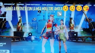 GIOCO A FORTNITE CON LA MIA MIGLIORE AMICA speciale siamo arrivate 2😘☺️☺️☺️ [upl. by Halsted783]