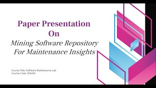 Mining Software Repository For Maintenance Insights [upl. by Odlo]