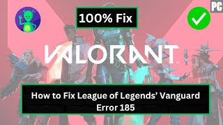 How to fix League of Legends’ Vanguard Error 185 [upl. by Nonac]