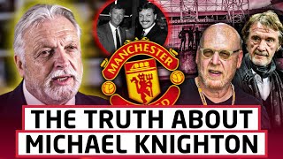 The TRUTH About Michael Knighton Jim Ratcliffe amp The Glazers  The United Takeover [upl. by Arakaj]