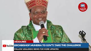 Archbishop Muheria To Govt After Criticism On Catholic Bishops Statement Take Up The Challenge [upl. by Alyss435]