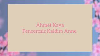 Ahmet Kaya  Penceresiz Kaldım Anne Lyrics [upl. by Elehcar]