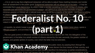 Federalist No 10 part 1  US government and civics  Khan Academy [upl. by Licastro]