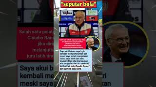 Claudio ranieri buka peluang latih timnas football ranieri [upl. by Greysun]