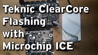 Teknic ClearCore Flashing with Microchip ICE [upl. by Cynth]