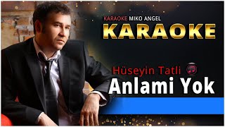 Karaoke  Anlami Yok  Hüseyin Tatli [upl. by Laumas]