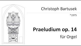 Christoph Bartusek 1975   Praeludium op 14 für Orgel [upl. by Arded]