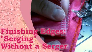 Finishing Edges quotSergingquot Without a Serger [upl. by Alexandro]