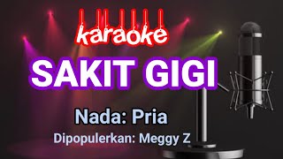 SAKIT GIGI Karaoke  Meggy Z [upl. by Yevre]