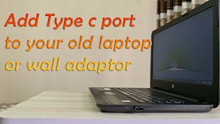 Add Type c port to your old laptop or wall Adaptor [upl. by Eidoc722]