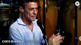 Chico Buarque  quotJoão e Mariaquot Ao Vivo  Carioca ao Vivo [upl. by Madra]