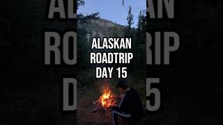 ￼￼Alaskan Roadtrip Day 15 [upl. by Eikcaj]