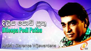 Clarence Wijewardena Dileepa Podi Puthu [upl. by Ynnav]