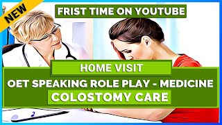 OET SPEAKING ROLE PLAY SAMPLE FOR DOCTORS  HOME VISIT COLOSTOMY CARE  MIHIRAA [upl. by Hazel]