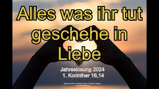 Alles was ihr tut geschehe in Liebe  Lied zur Jahreslosung 2024 [upl. by Nnyliak569]