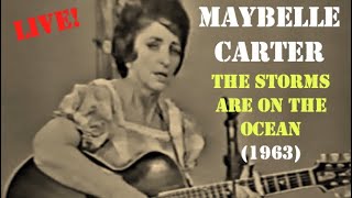 Maybelle Carter  The Storms Are On The Ocean 1963 [upl. by Eenwat893]