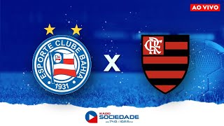 Bahia x Flamengo  Brasileirão Série A  Rádio Sociedade [upl. by Aratihc68]