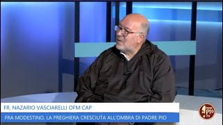 Fra Modestino la preghiera cresciuta all’ombra di Padre Pio Just Today 15 Settembre 2024 [upl. by Letta]