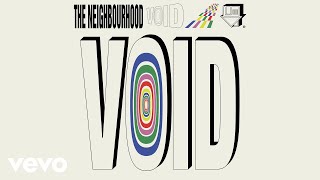 The Neighbourhood  Void Official Audio [upl. by Ytirahc]