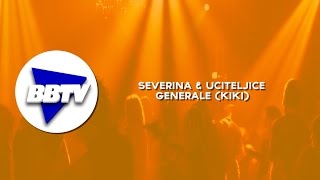 SEVERINA amp UCITELJICE  GENERALE KIKI [upl. by Barlow]