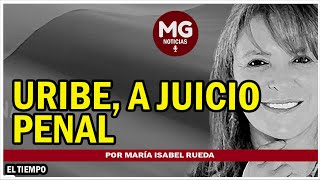 URIBE A JUICIO PENAL 🛑 Columna María Isabel Rueda [upl. by Anahsohs]