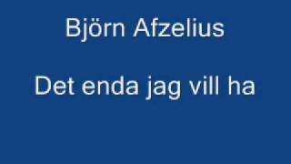 Björn Afzelius  Det enda jag vill ha [upl. by Weslee]