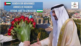 Sheikh Hamdan  فزاع FAZZA  arrives in Tashkent official visit to Uzbekistan [upl. by Cammi64]