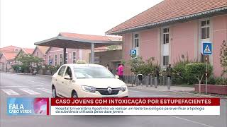 Caso dos jovens com intoxicação por Estupefacientes  Fala Cabo Verde [upl. by Sofko757]