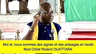 Moi etnous sommes des signes et des présages en IsraëlIsaïe 818 Mod Christ Roland OUATTARA [upl. by Lecroy130]