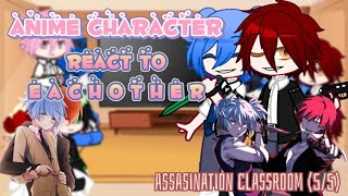 Anime Character react to eachotherAssassination Classroom⚠️SPOILER⚠️part《55》Bakasan11 [upl. by Cj]