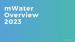 mWater Overview 2023  Key Concepts [upl. by Leena308]