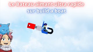 Le Bateau aimant ultra rapide sur Build a boat  Roblox [upl. by Englebert]