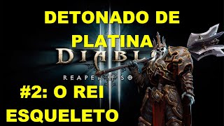 Diablo 3 Ros  Detonado de Platina  2 O Rei Esqueleto [upl. by Nnov]