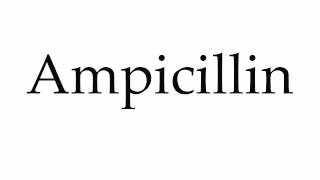 How to Pronounce Ampicillin [upl. by Attiuqal]