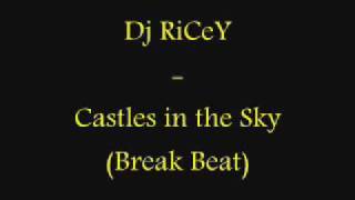 Dj RiCeY  Castles in the Sky Break Beat [upl. by Berriman]