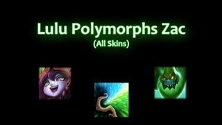 Lulu Polymorphs Zac mid air All Skins [upl. by Robinia]