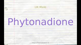 How to pronounce phytonadione [upl. by Leval]