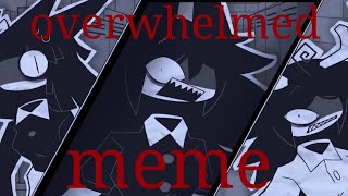 Overwhelmed meme edit basics in behavior Miss Circle [upl. by Ehrlich]