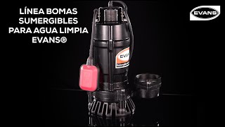 Línea Bombas Sumergibles para Agua Limpia EVANS® [upl. by Lukasz]