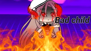 Bad  Child Gacha Life Music video [upl. by Varuag219]