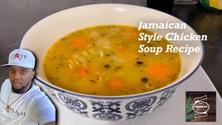 Delicious Jamaican Style Chicken Soup Recipe  with Vegetables [upl. by Neillij]