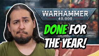 Games Workshop is Done with 40k For The Year [upl. by Erotavlas]