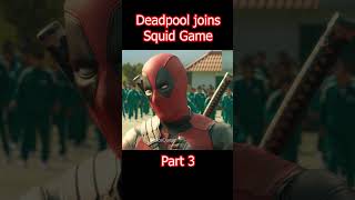 Deadpool Joins Squid Game Part 3 squidgame deadpool [upl. by Yewed649]