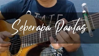 Sheila On 7  Seberapa Pantas  Fingerstyle Guitar Cover [upl. by Akirdnwahs]