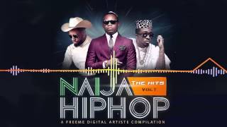 Various Artistes  Naija Hiphop The Hits Vol1 DJ Mix ft Olamide Phyno Freeme TV [upl. by Annaeerb]