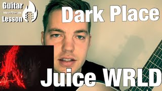 Juice WRLD  Dark Place  Guitar Tutorial [upl. by Atnoled495]