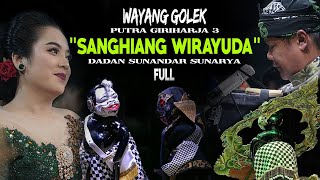 Wayang Golek Terbaru Putra Giriharja 3  Lakon  SANGHIANG WIRAYUDA Full [upl. by Araid995]