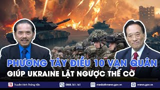 Chuyên gia nhận định Phương Tây điều 10 vạn quân giúp Ukraine lật ngược thế cờ  BLQT  VNews [upl. by Eeltrebor]