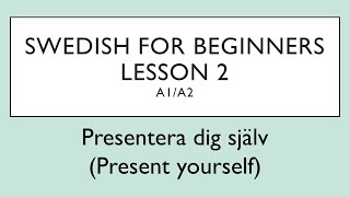 Swedish for beginners Lesson 2 A1A2   Svenska för nybörjare  Lektion 2 [upl. by Aihsekal]